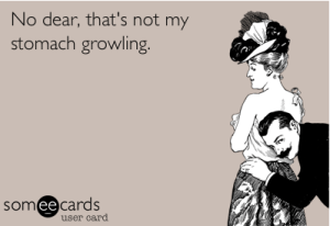 I swear, it was my stomach this time!